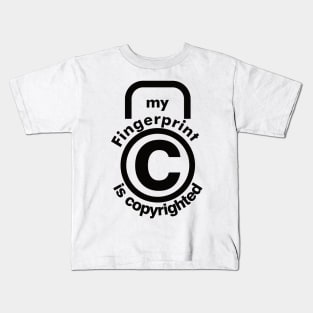 My fingerprint is copyrighted Kids T-Shirt